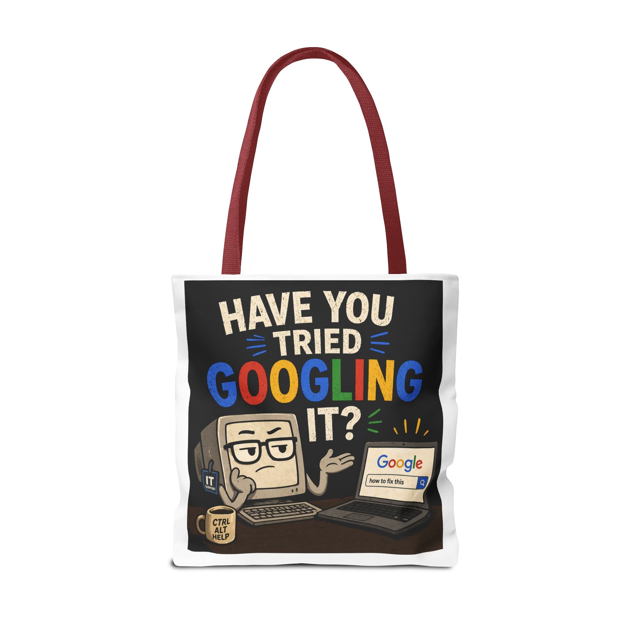 "Have You Tried Googling It?" Tote Bag – Funny Geek IT Humor Laptop Shopper