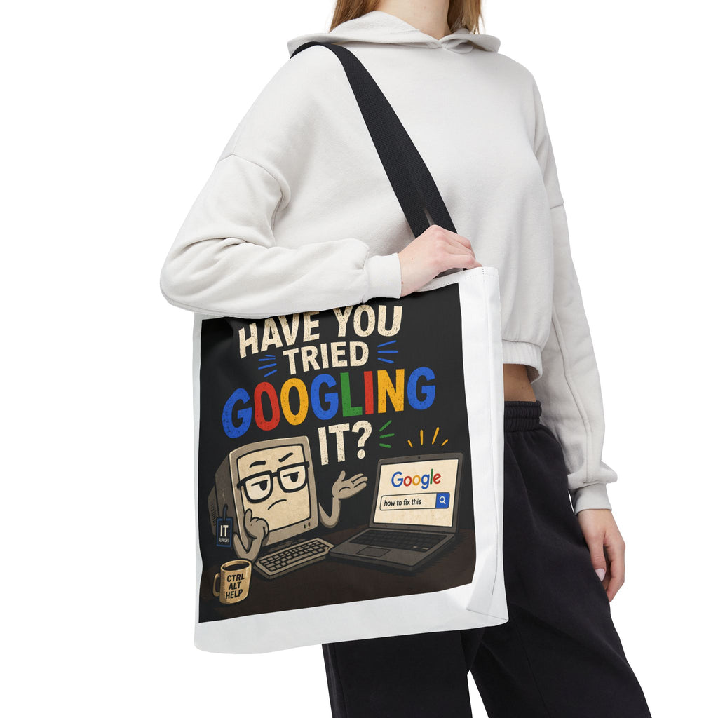 "Have You Tried Googling It?" Tote Bag – Funny Geek IT Humor Laptop Shopper