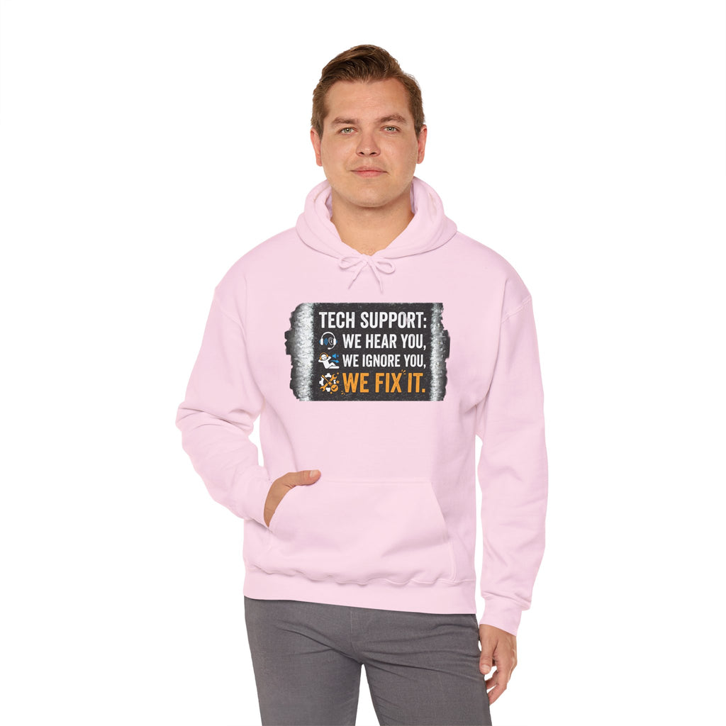 "Tech Support: We Hear You, We Ignore You, We Fix It" Funny IT Technician Hoodie