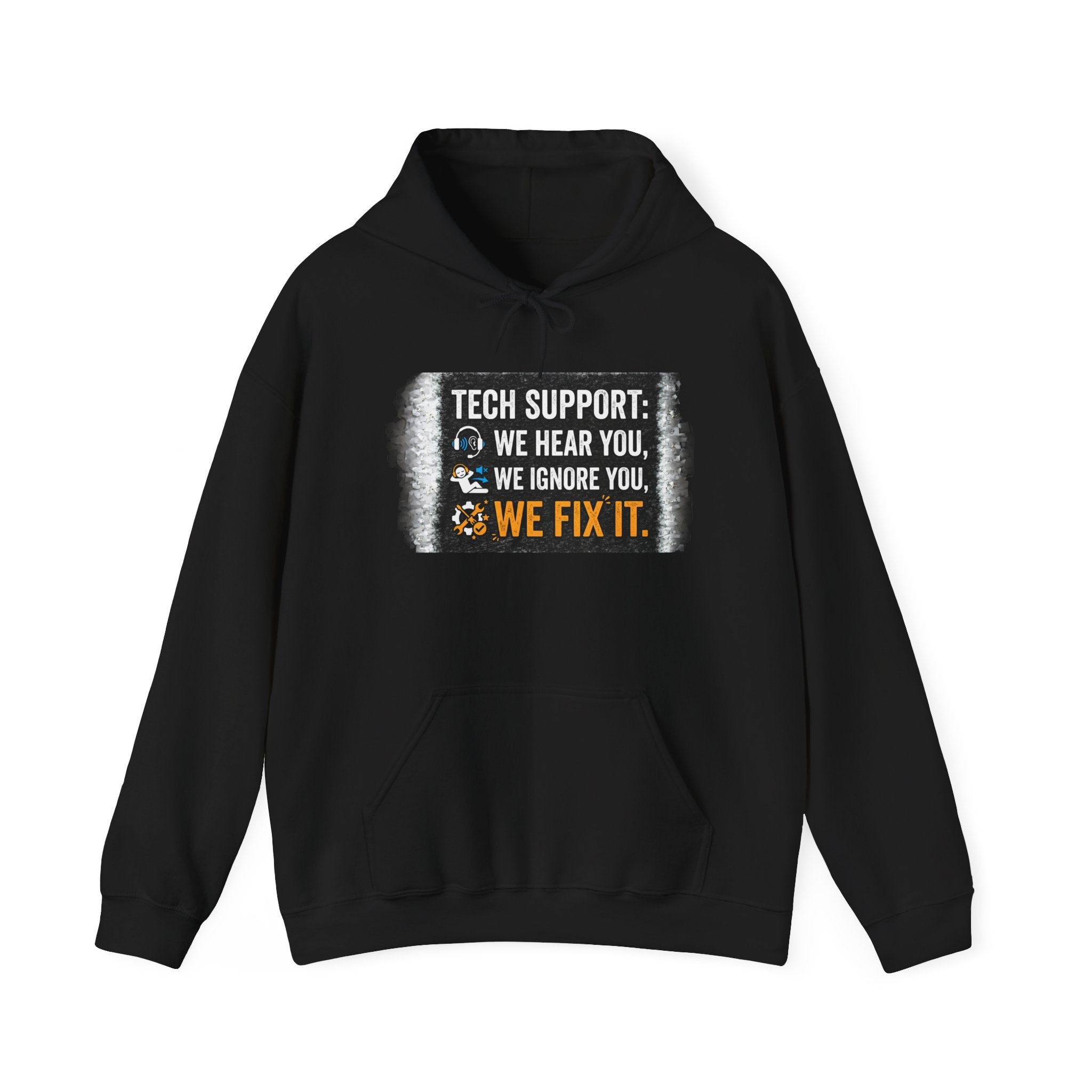 "Tech Support: We Hear You, We Ignore You, We Fix It" Funny IT Technician Hoodie