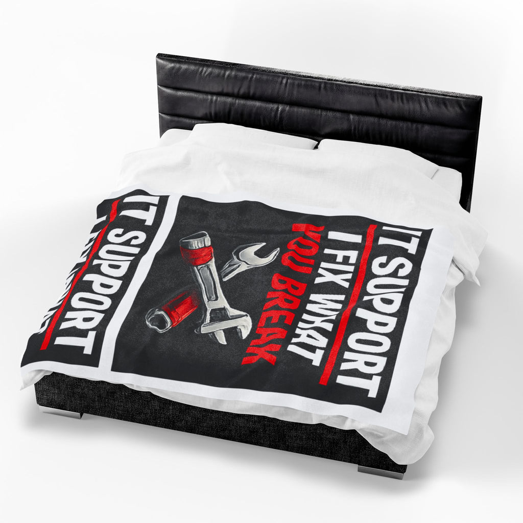 "IT Support: I Fix What You Break" Tech Humor Funny IT Velveteen Plush Blanket