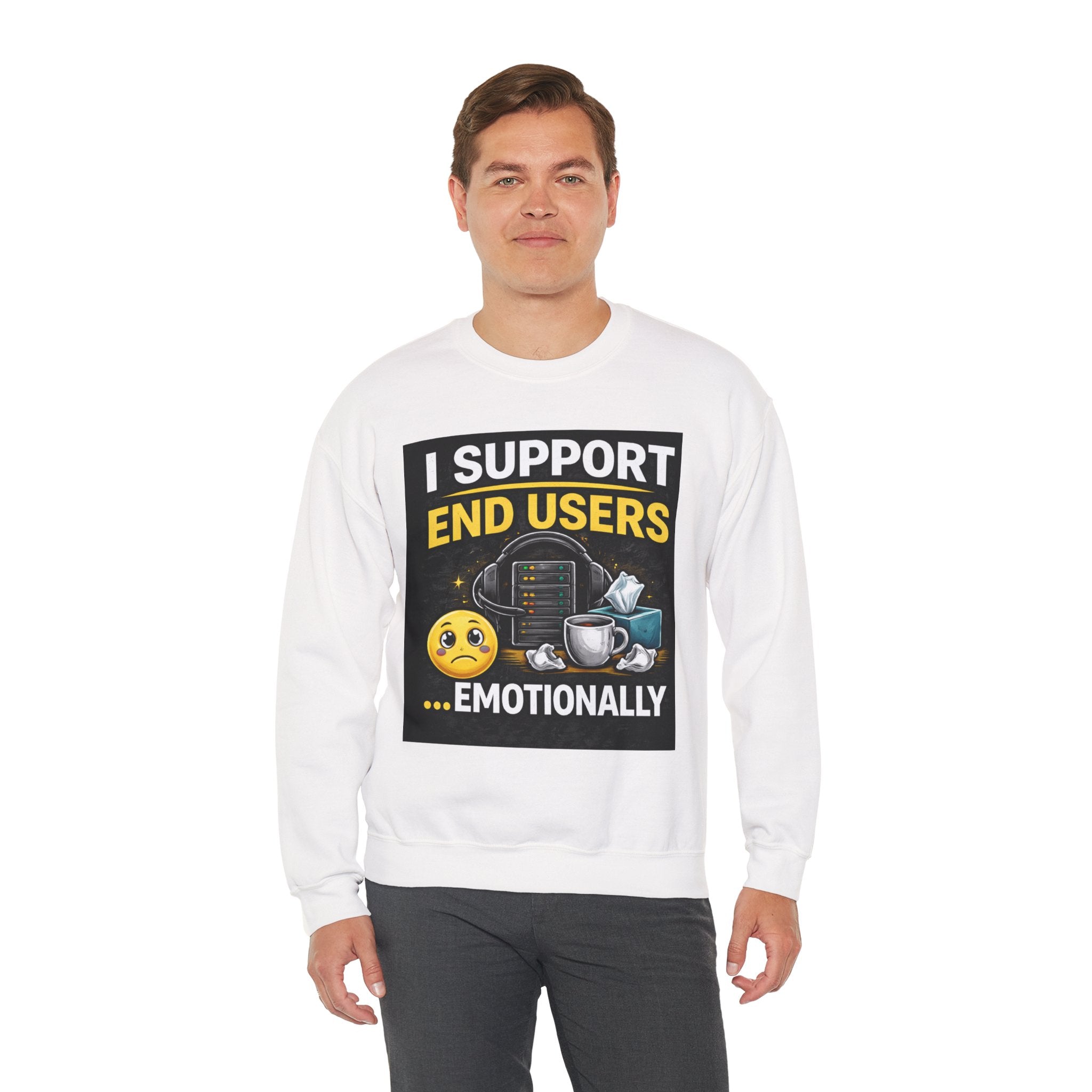"I Support End Users...Emotionally" IT Support Humor Crewneck Sweatshirt