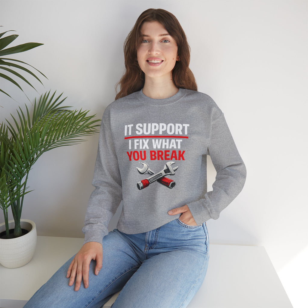 "I Fix What You Break" IT Tech Support Crewneck Sweatshirt