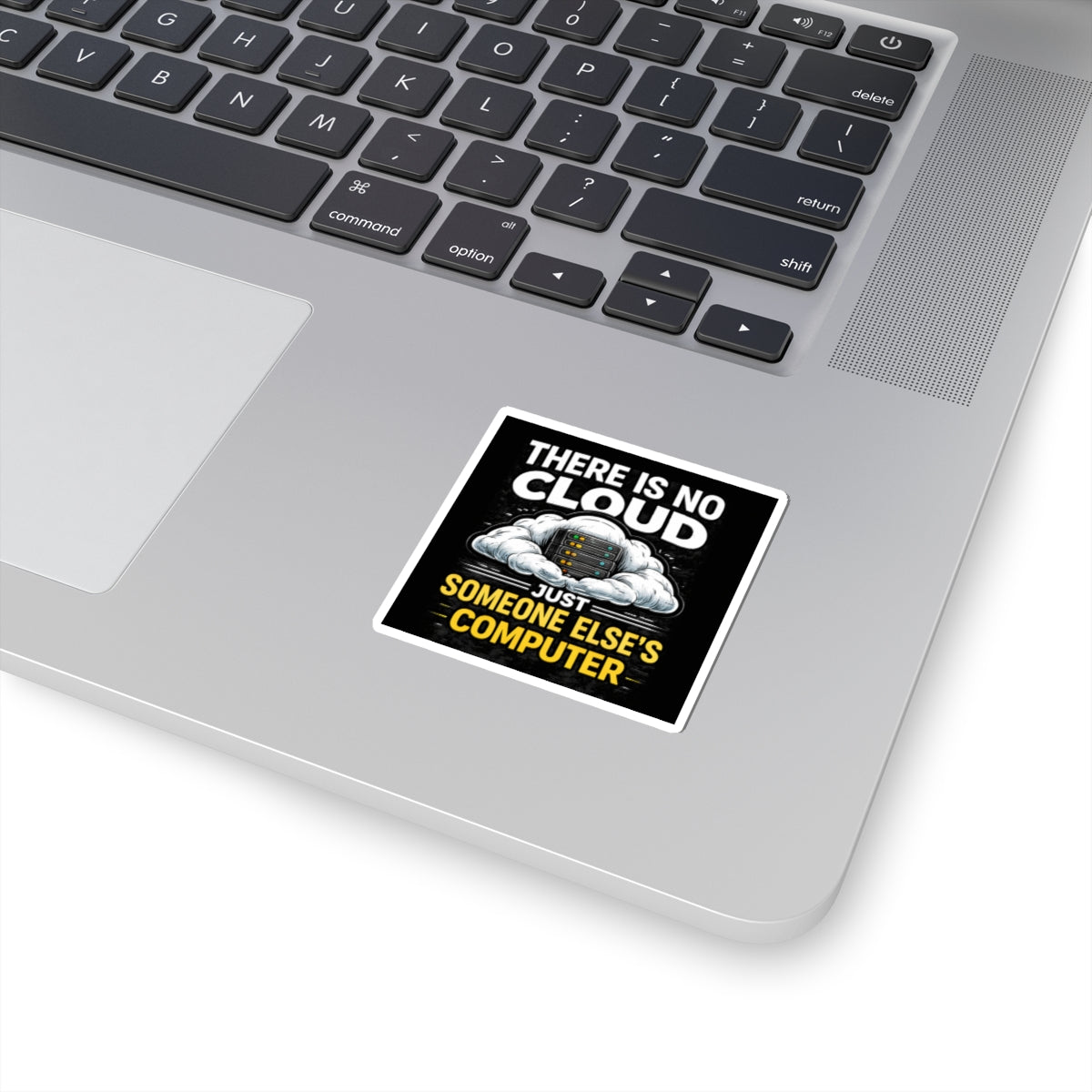 "There Is No Cloud, Just Someone Else's Computer" Tech Humor Funny IT Sticker — Tech Humor Kiss-Cut Laptop Sticker