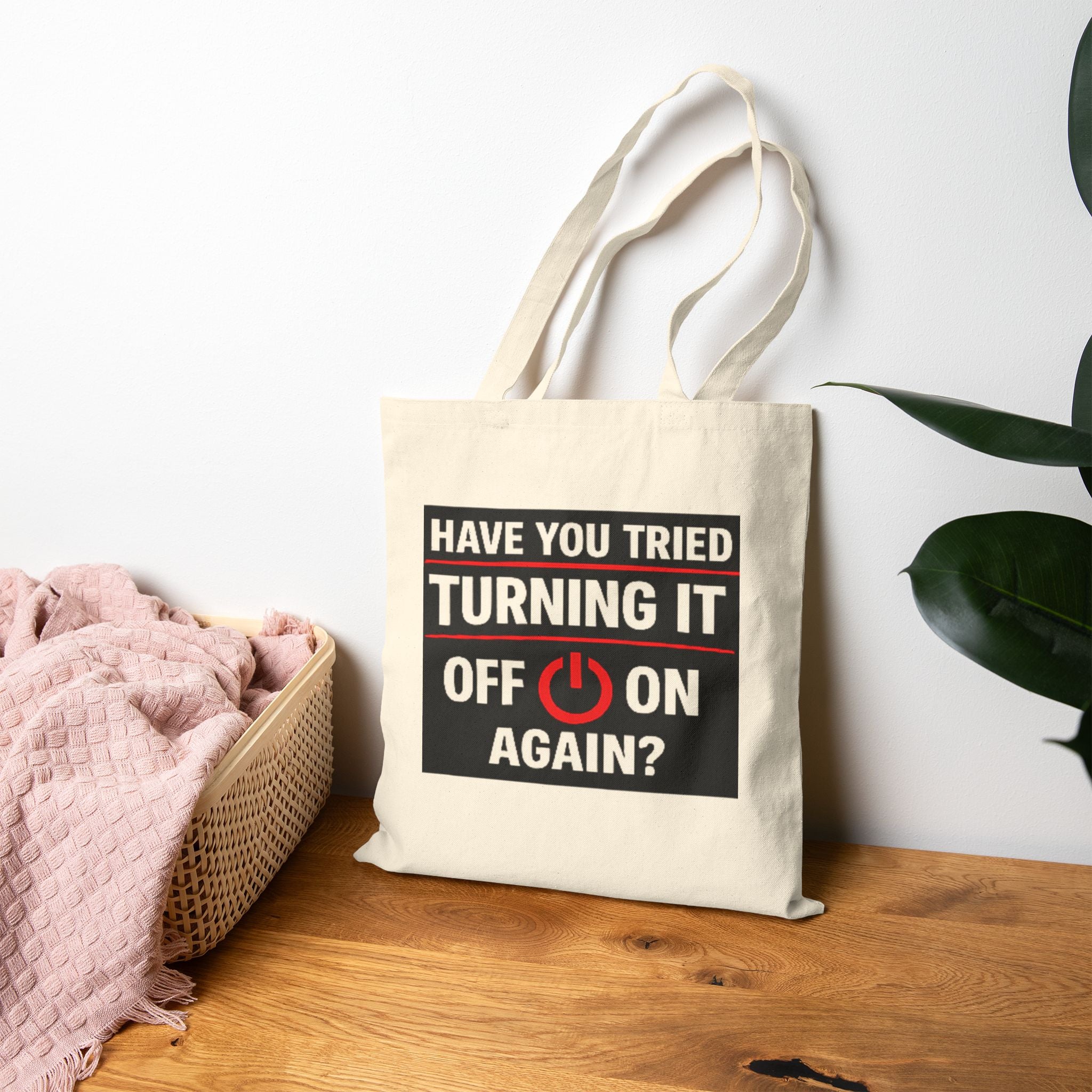 "Have You Tried Turning It Off & On Again?" Tech Humor Canvas Funny IT Tote Bag