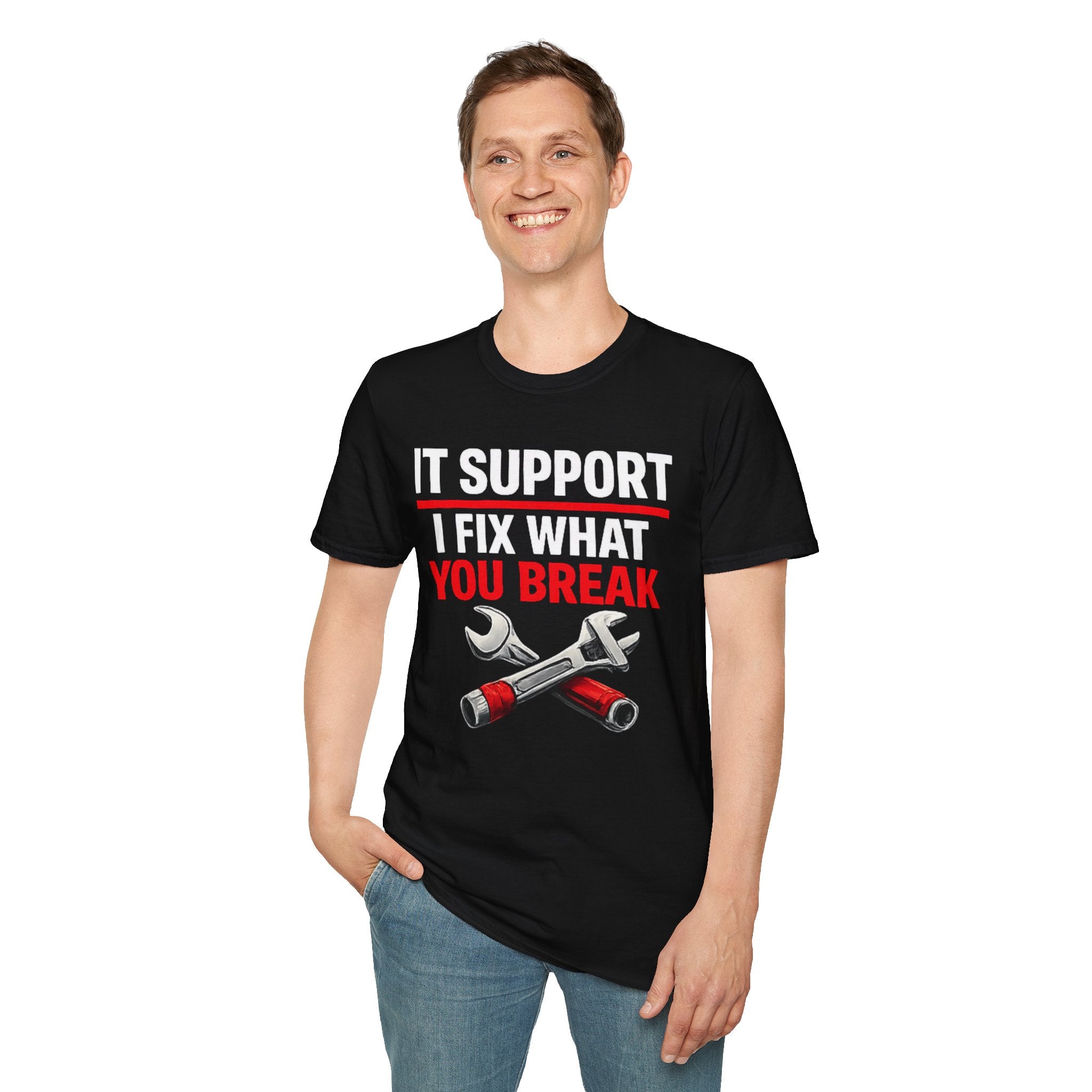 "Tech Support: I Fix What You Break" Funny IT Tech Support Humor T-Shirt