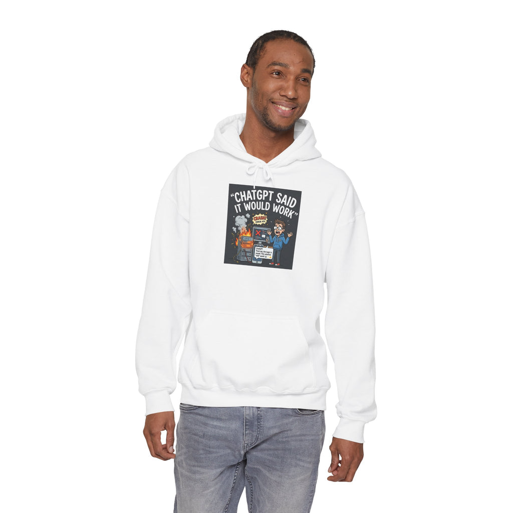 "ChatGPT Said It Would Work" Funny AI Tech Support Graphic Hoodie