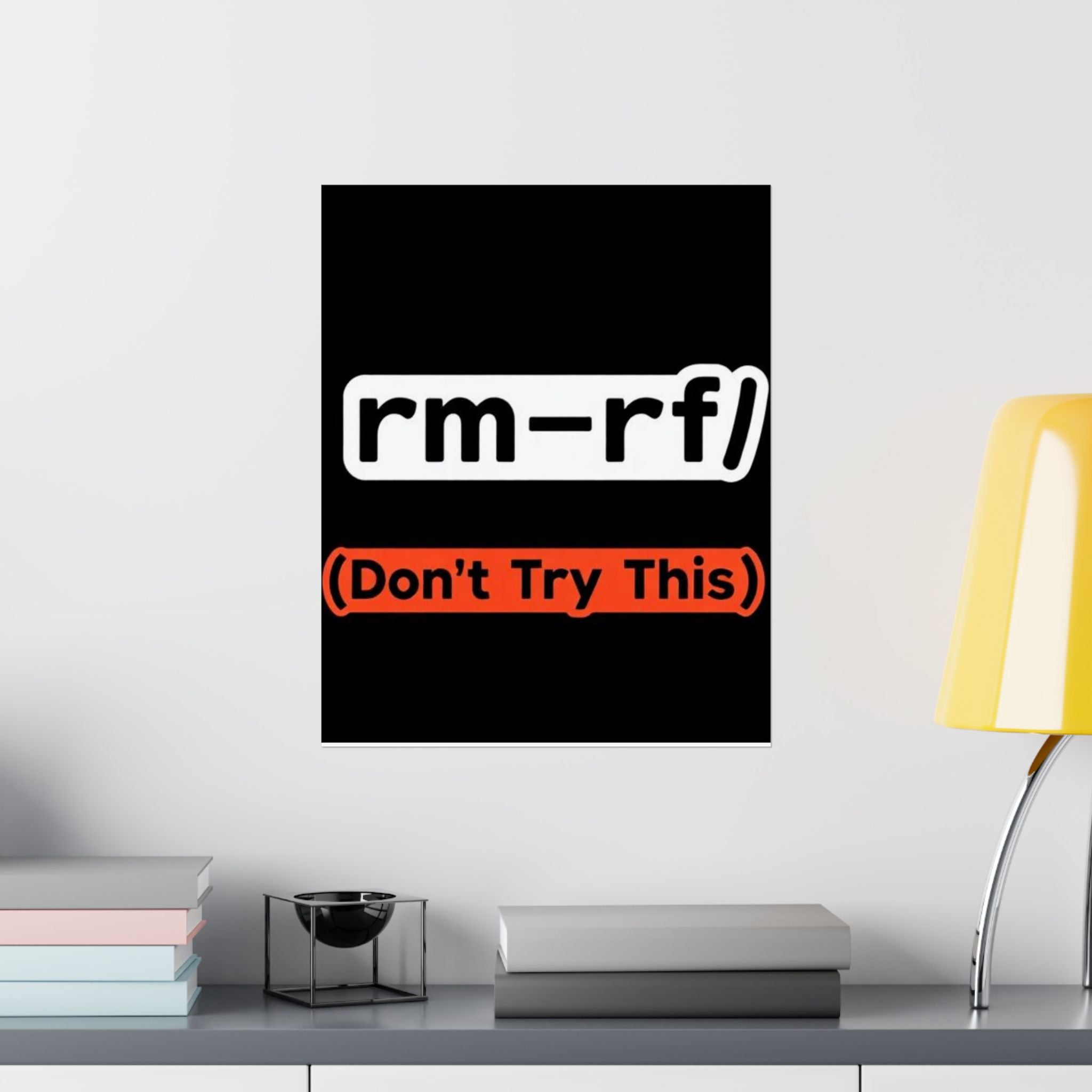 "rm -rf/ (Don't Try This)" Funny IT Tech Humor Matte Vertical Posters