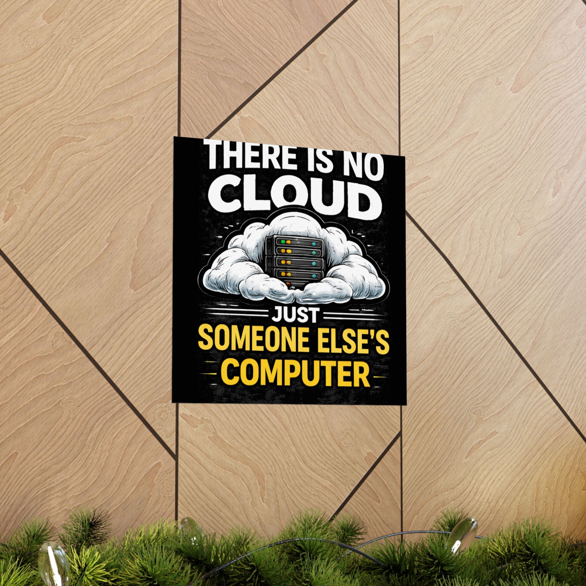 "There Is No Cloud, Just Someone Else's Computer" Tech Humor Funny IT Matte Vertical Poster