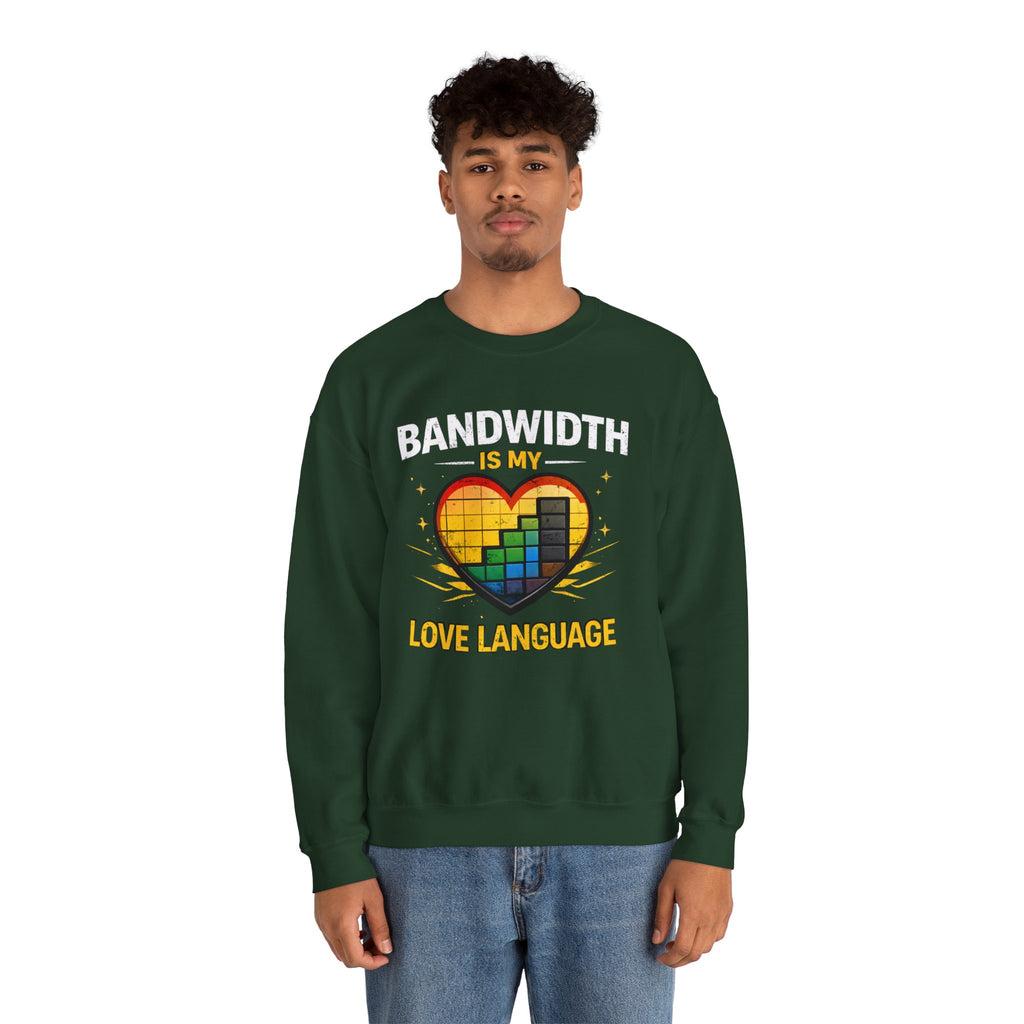 "Bandwidth Is My Love Language" Graphic Crewneck Sweatshirt