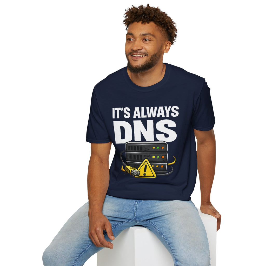 "It's Always DNS" Funny IT Tech Humor T-Shirt