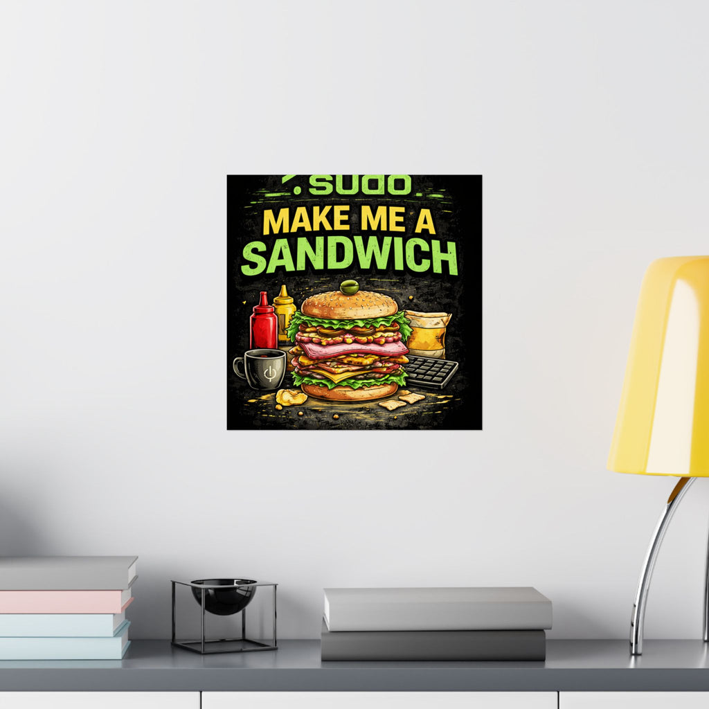 ">.Sudo Make Me A Sandwich" Geek Tech Humor Funny IT Matte Vertical Posters