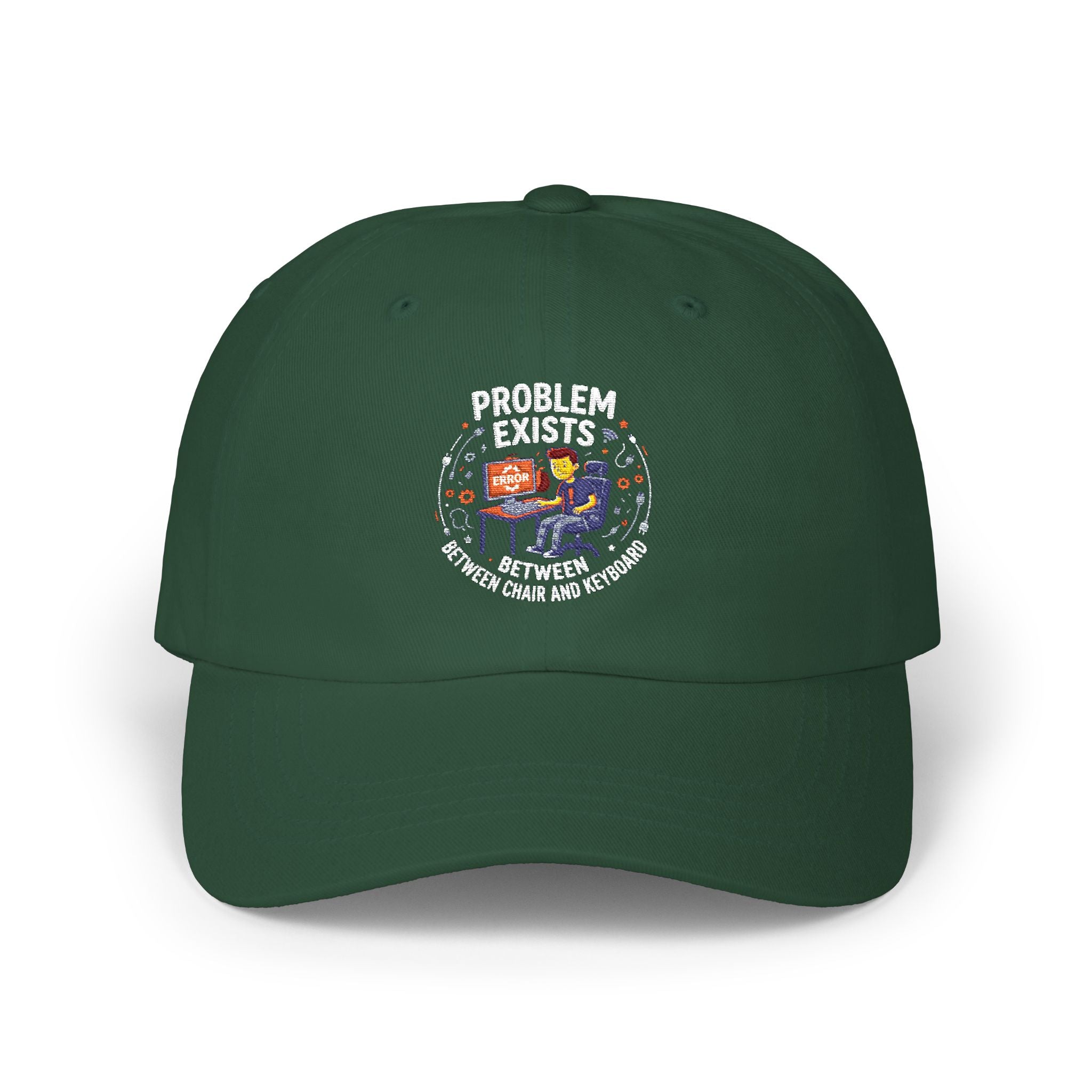 “Problem Exists Between Chair and Keyboard”  Hat