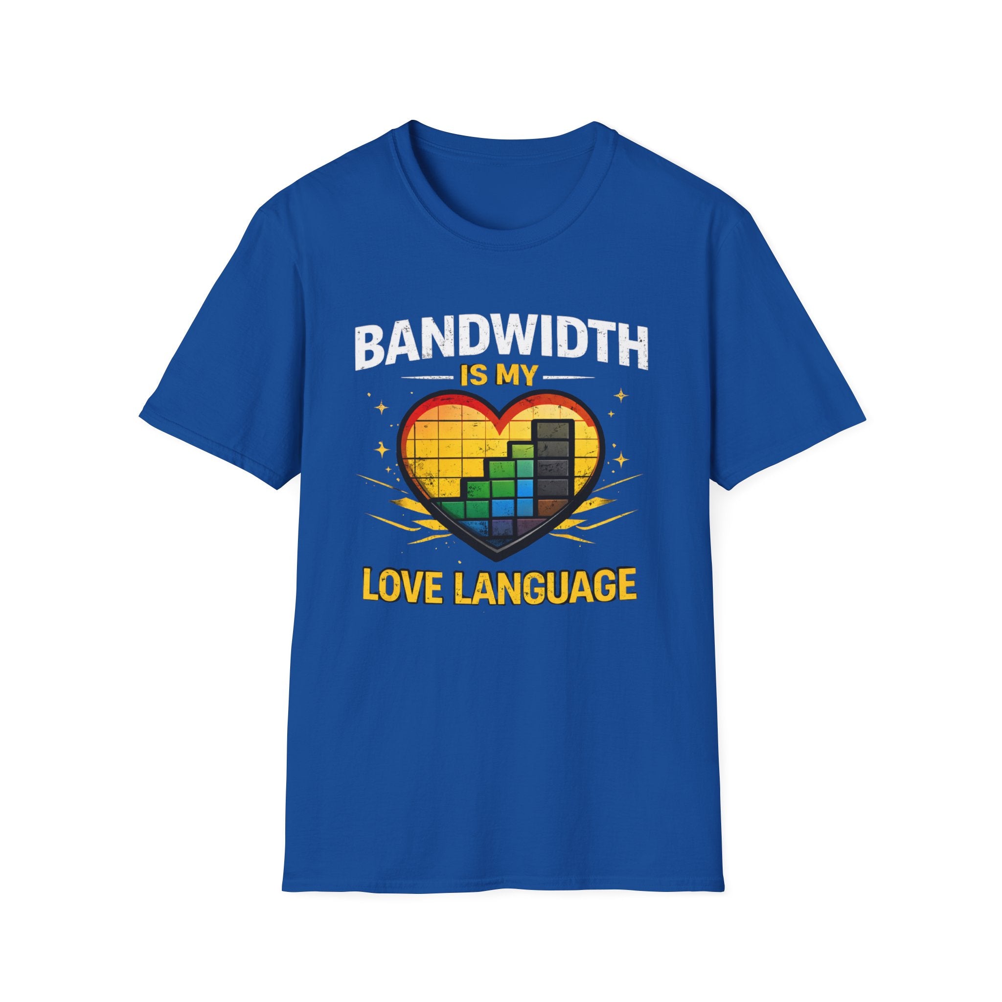 "Bandwidth Is My Love Language" Funny IT Tech Humor T-Shirt