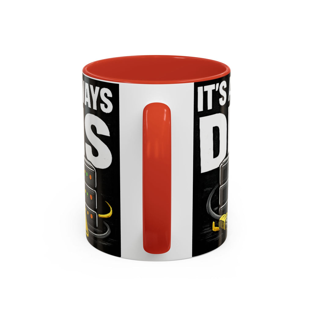 "It's Always DNS" IT Humor Accent Coffee Mug (11, 15oz)