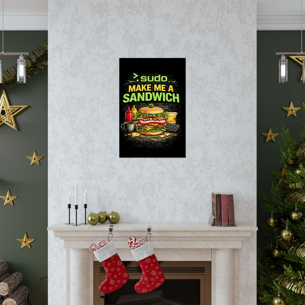 ">.Sudo Make Me A Sandwich" Geek Tech Humor Funny IT Matte Vertical Posters