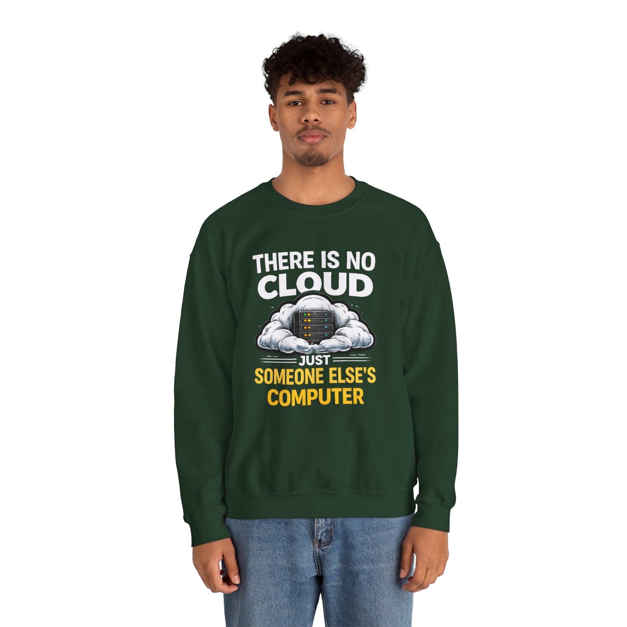 "There Is No Cloud, Just Someone Else's Computer" Tech Humor Crewneck Sweatshirt