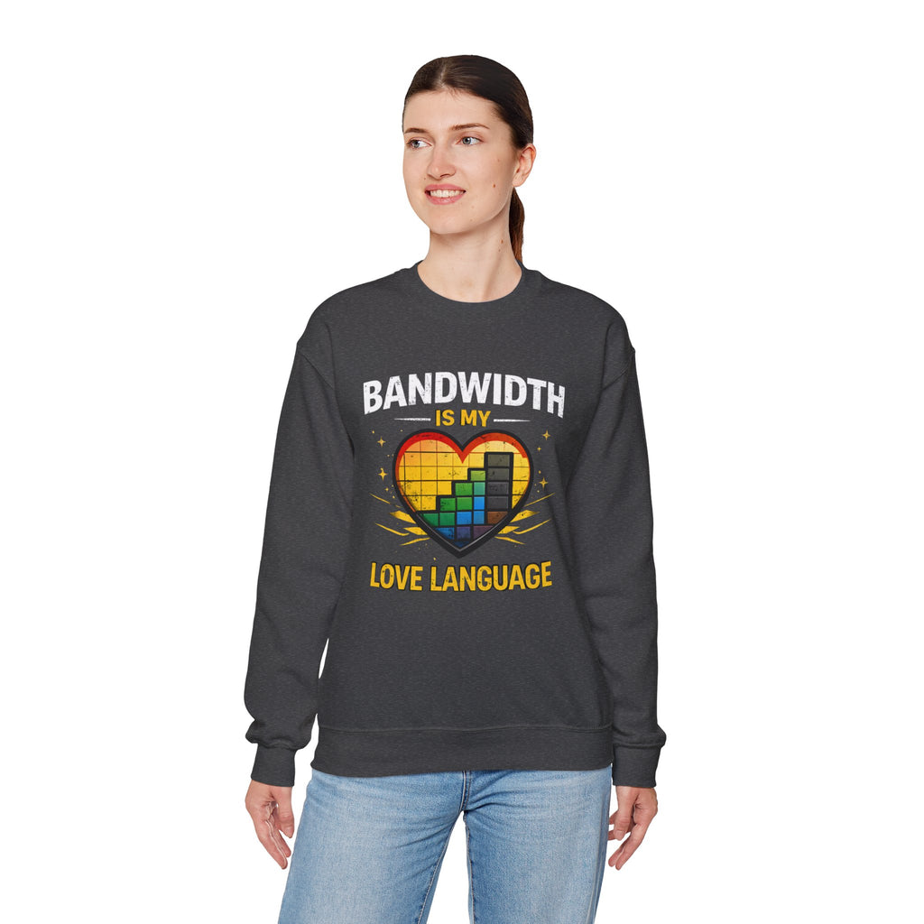 "Bandwidth Is My Love Language" Graphic Crewneck Sweatshirt