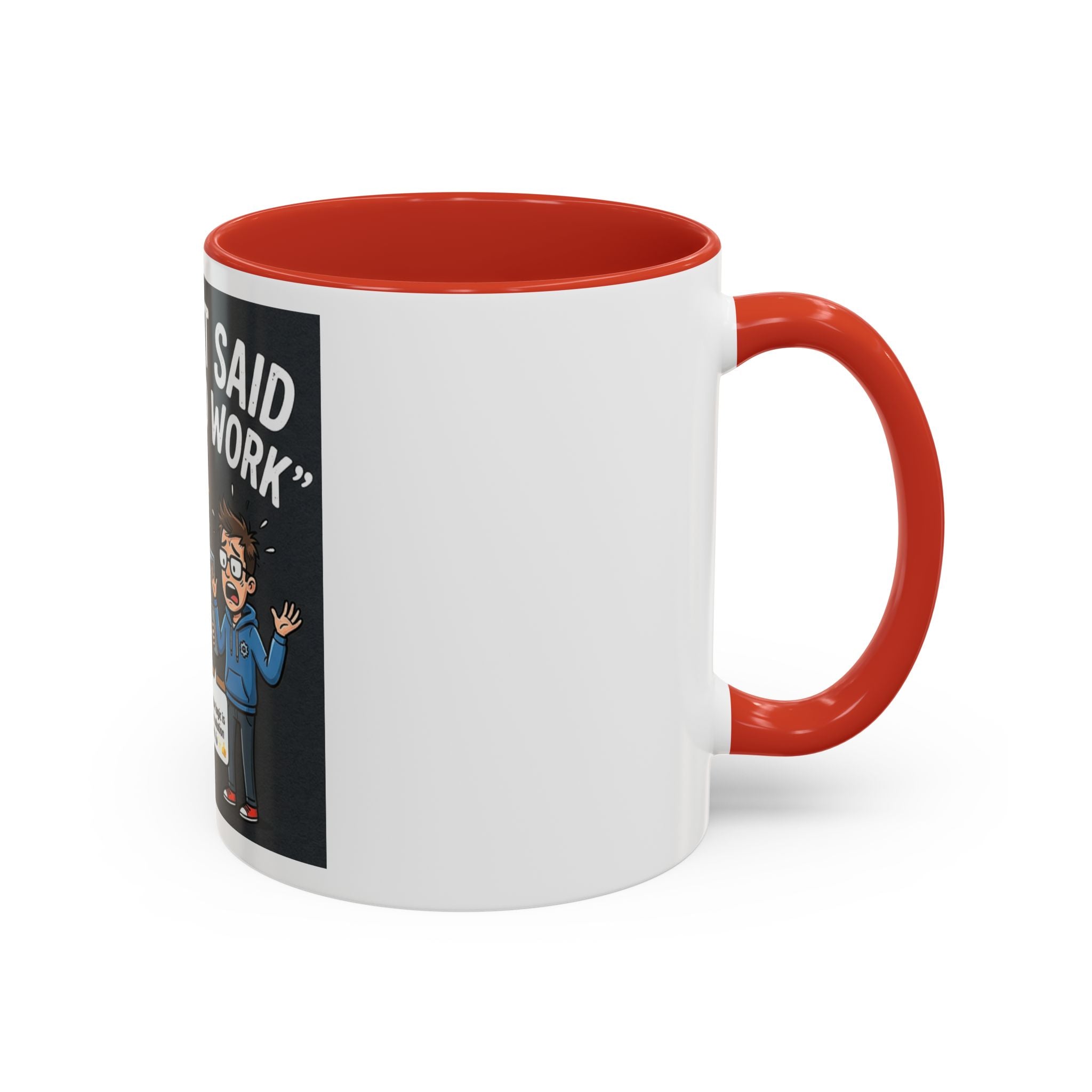 "CHatGBT Said It Would Work" Funny IT Tech Humor AI Fail Ceramic Mug