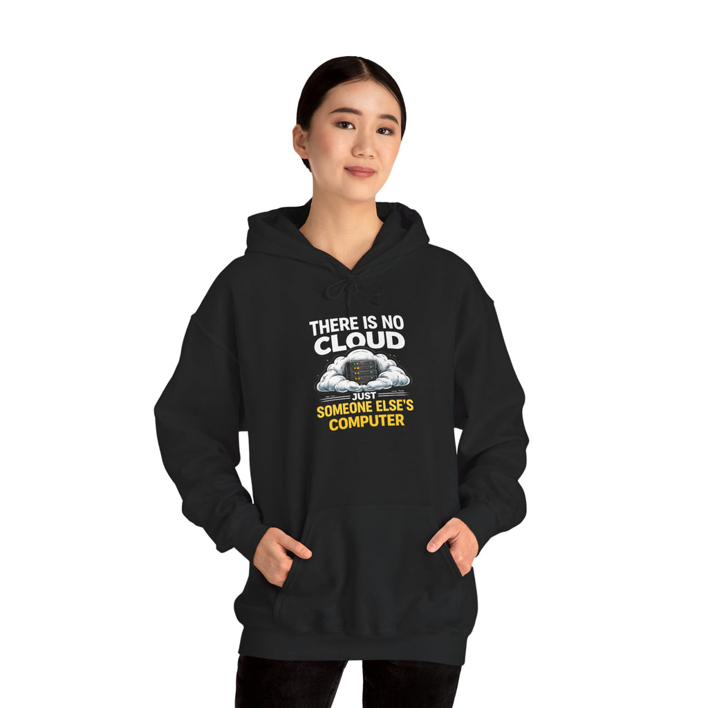 "There Is No Cloud, Just Someone Else's Computer" Tech Humor Hoodie