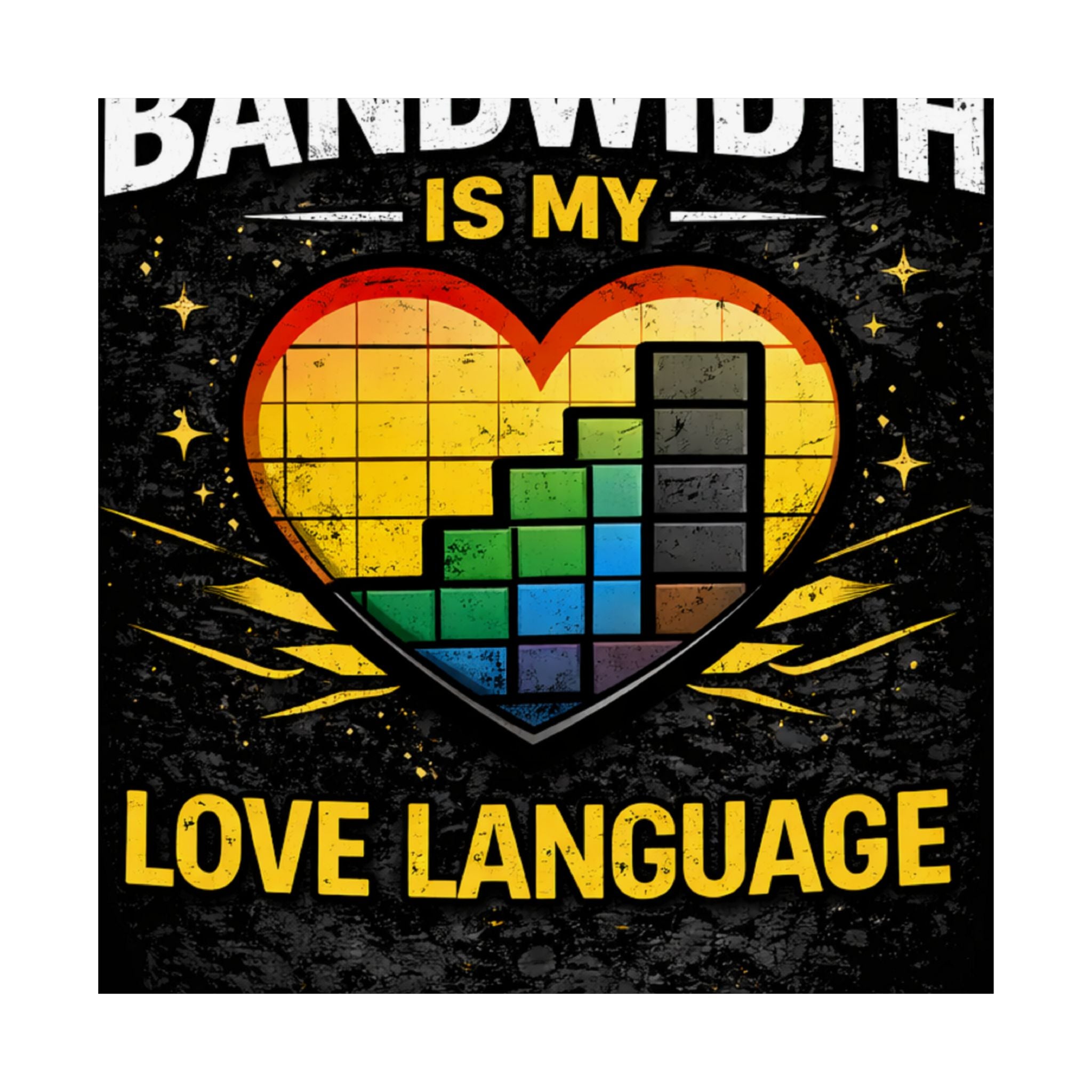 "Bandwidth is my Love Language" Geek Tech Humor Funny IT Matte Vertical Posters