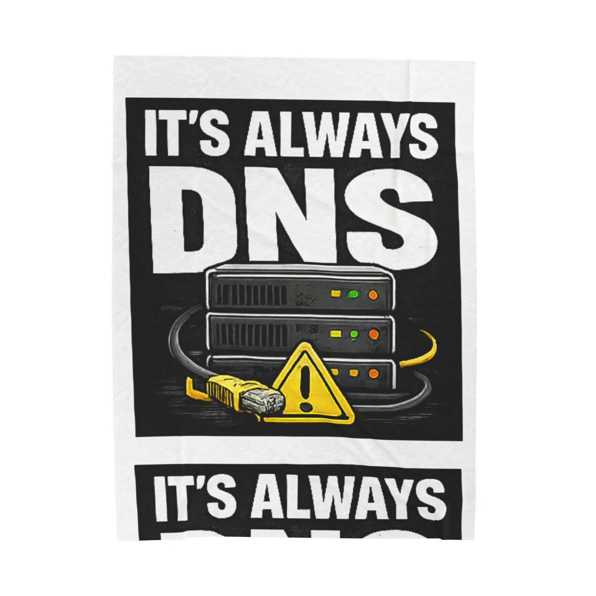 "It's Always DNS" Tech Humor Funny IT Velveteen Plush Blanket