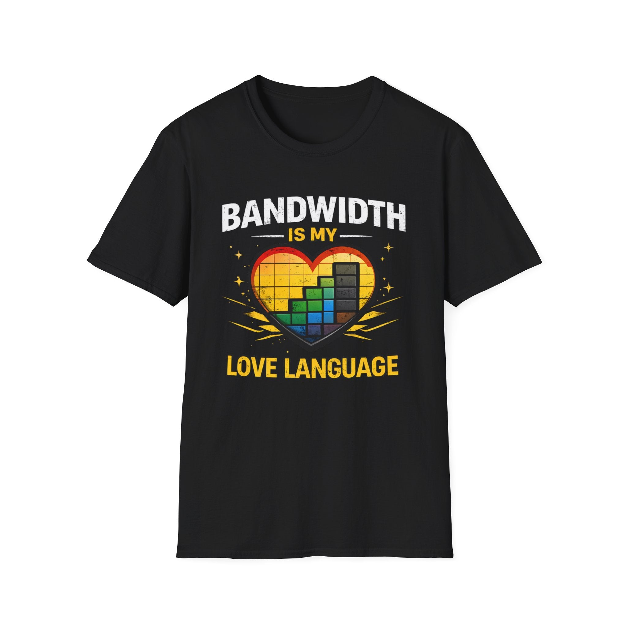 "Bandwidth Is My Love Language" Funny IT Tech Humor T-Shirt