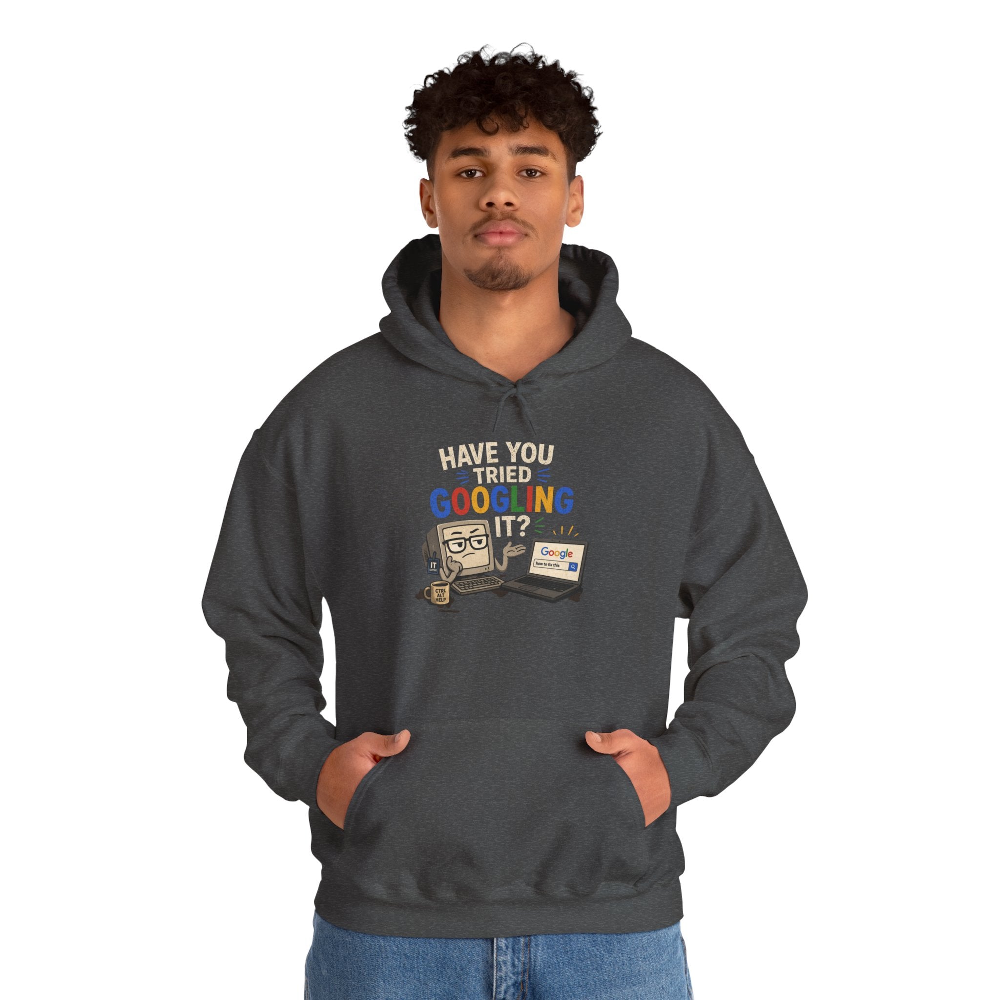 "Have You Tried Googling It?" Funny Tech Support Hoodie