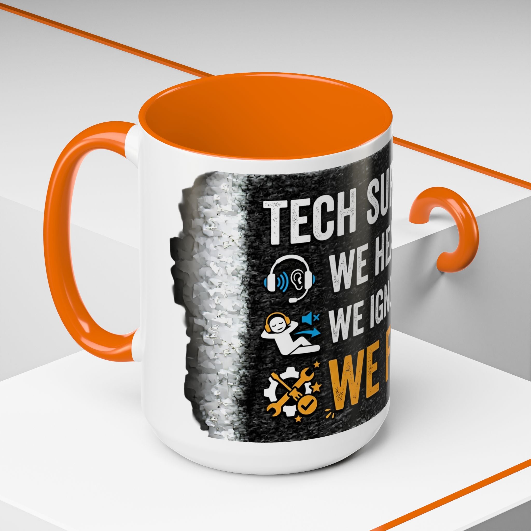 “Tech Support: We Hear You, We Ignore You, We Fix It” Funny IT Accent Mug Tech Support Humor Coffee Mug