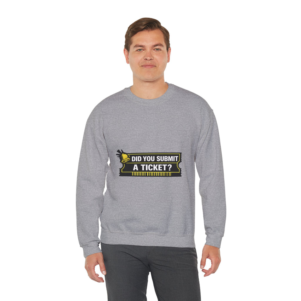 "Did You Submit a Ticket?" IT Support Humor Crewneck Sweatshirt