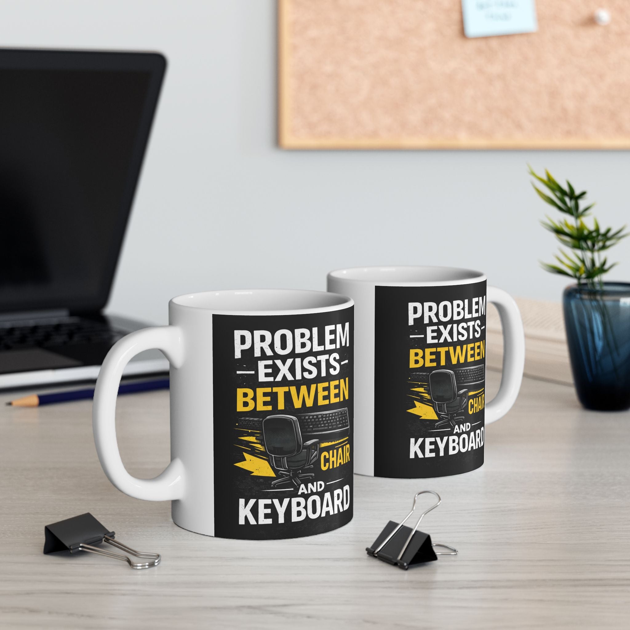 "Problem Exists Between Keyboard & Chair" Tech Humor Ceramic Mug, (11oz, 15oz)