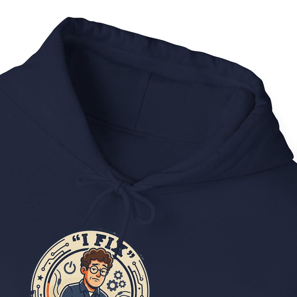 Tech Humor Hoodie - "I Fix: It Worked Before" IT Humor Pullover