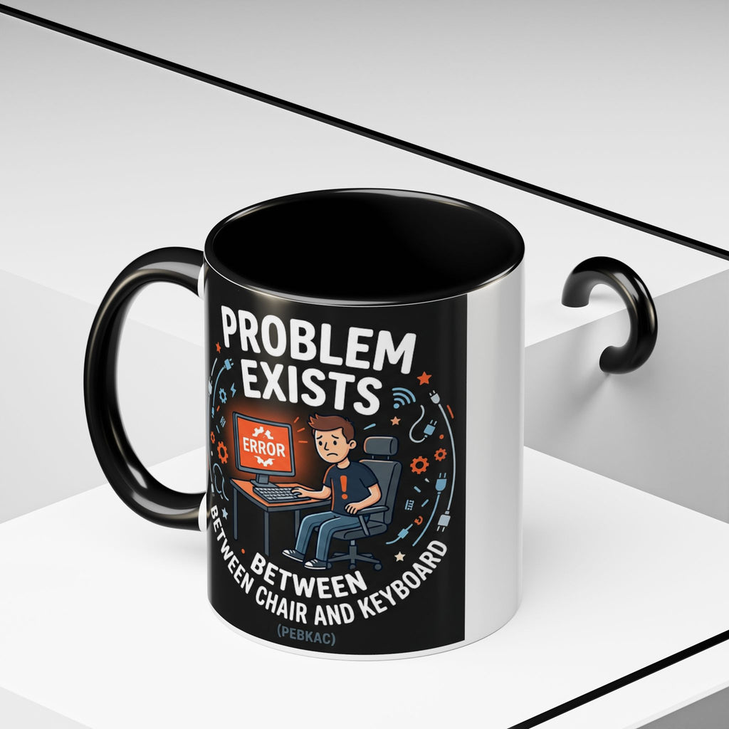 "Problem Exists Between Chair & Keyboard" IT Humor Accent Coffee Mug (11, 15oz)