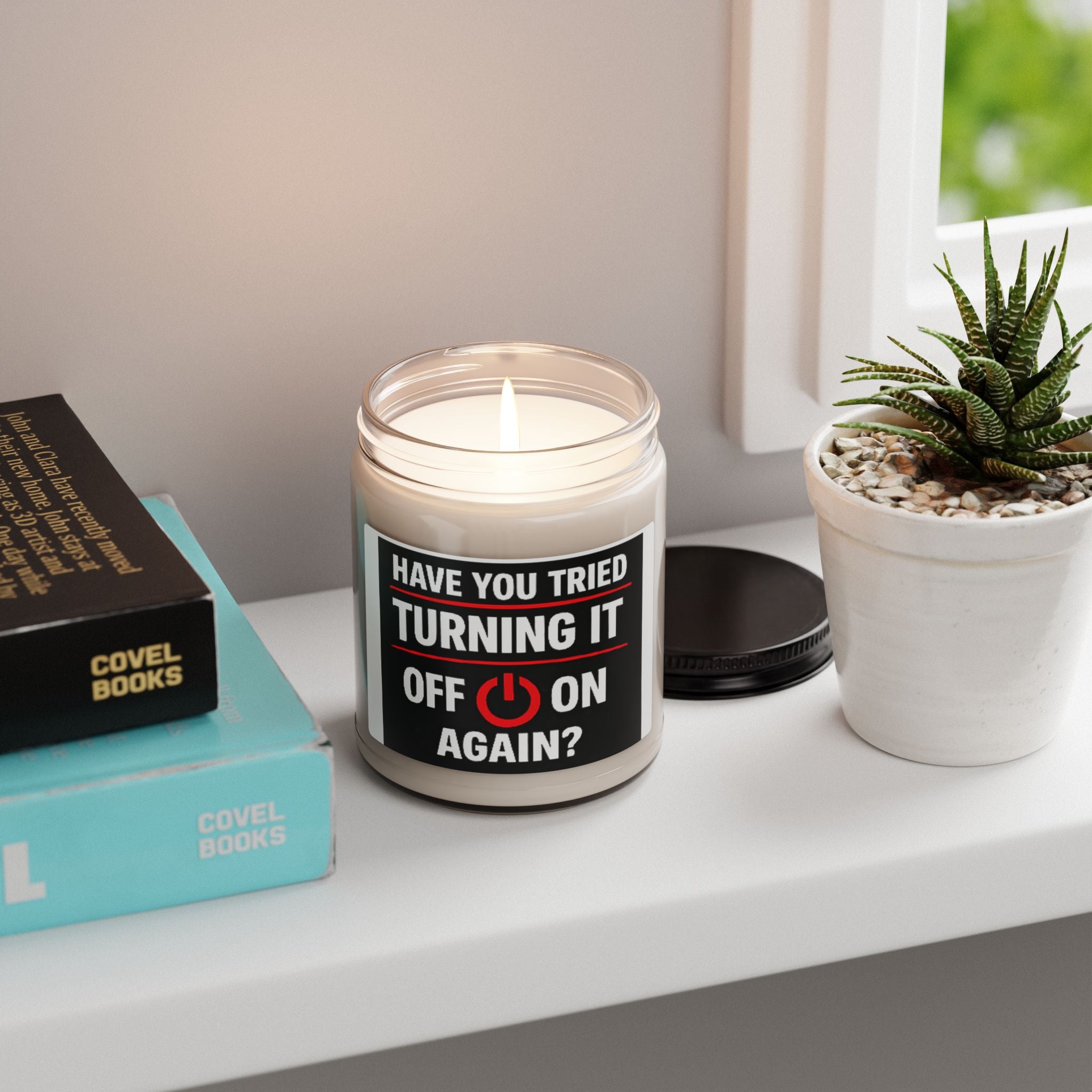 "Have You Tried Turning It Off On Again?" — 9oz Scented Soy Candle (Tech Humor)