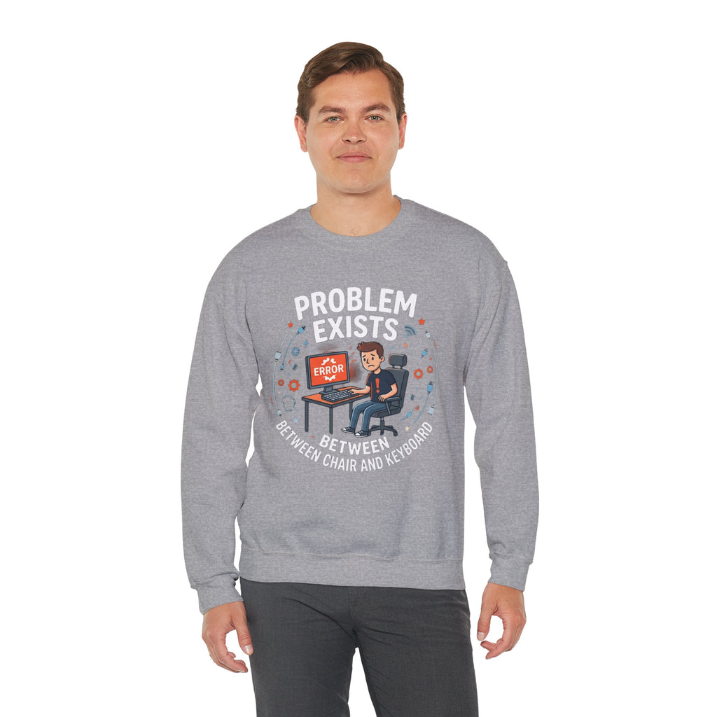 "Problem Exists Between Chair & Keyboard" Funny Coding Bug Graphic Crewneck Sweatshirt