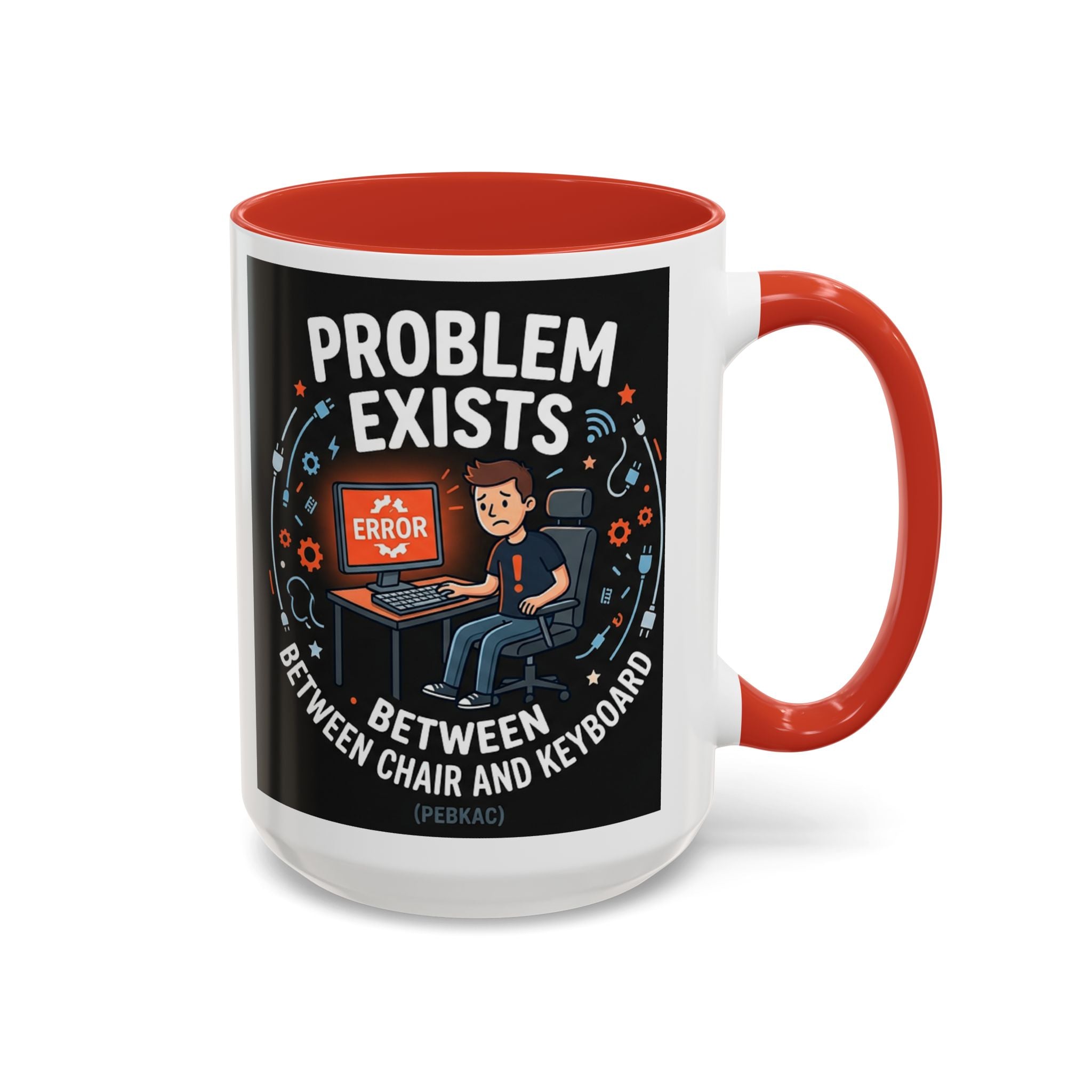 "Problem Exists Between Chair & Keyboard" IT Humor Accent Coffee Mug (11, 15oz)