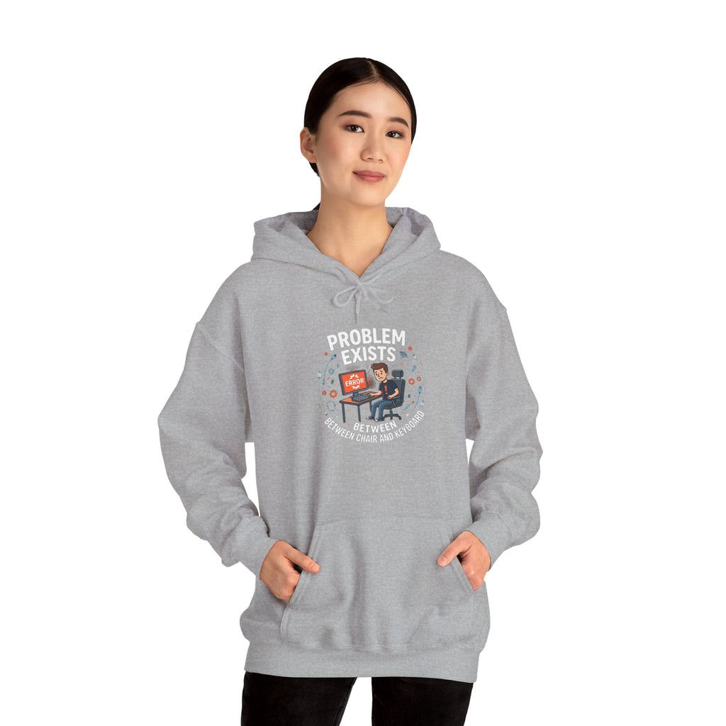 "Problem Exists Between the Chair & Keyboard" Tech Humor Graphic Hoodie