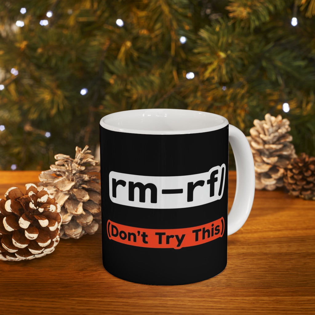 "RM -RF/ (Don't Try This)" Geek Humor Ceramic Mug, (11oz, 15oz)
