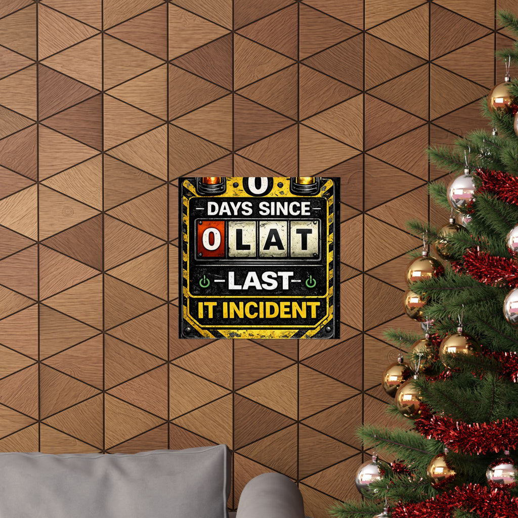 "0 Days Since Last IT Incident" Funny IT Tech Humor Matte Vertical Posters