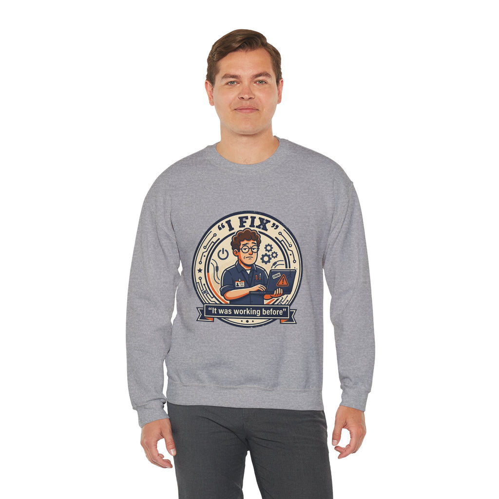 "I Fix: It Worked Before"  Technician Humor Funny IT Crewneck Sweatshirt