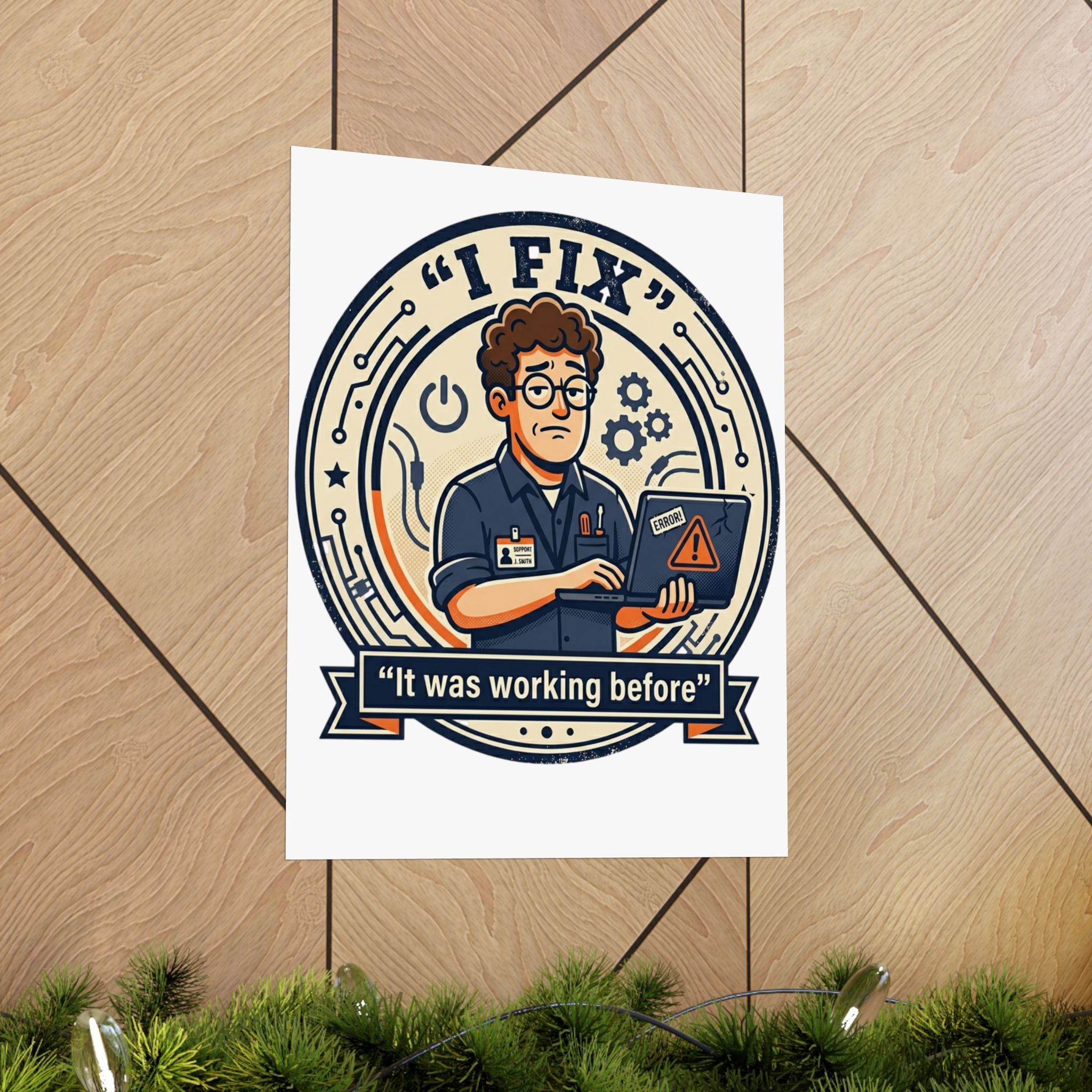 "I Fix: It Worked Before" Tech Humor Funny IT Matte Vertical Posters