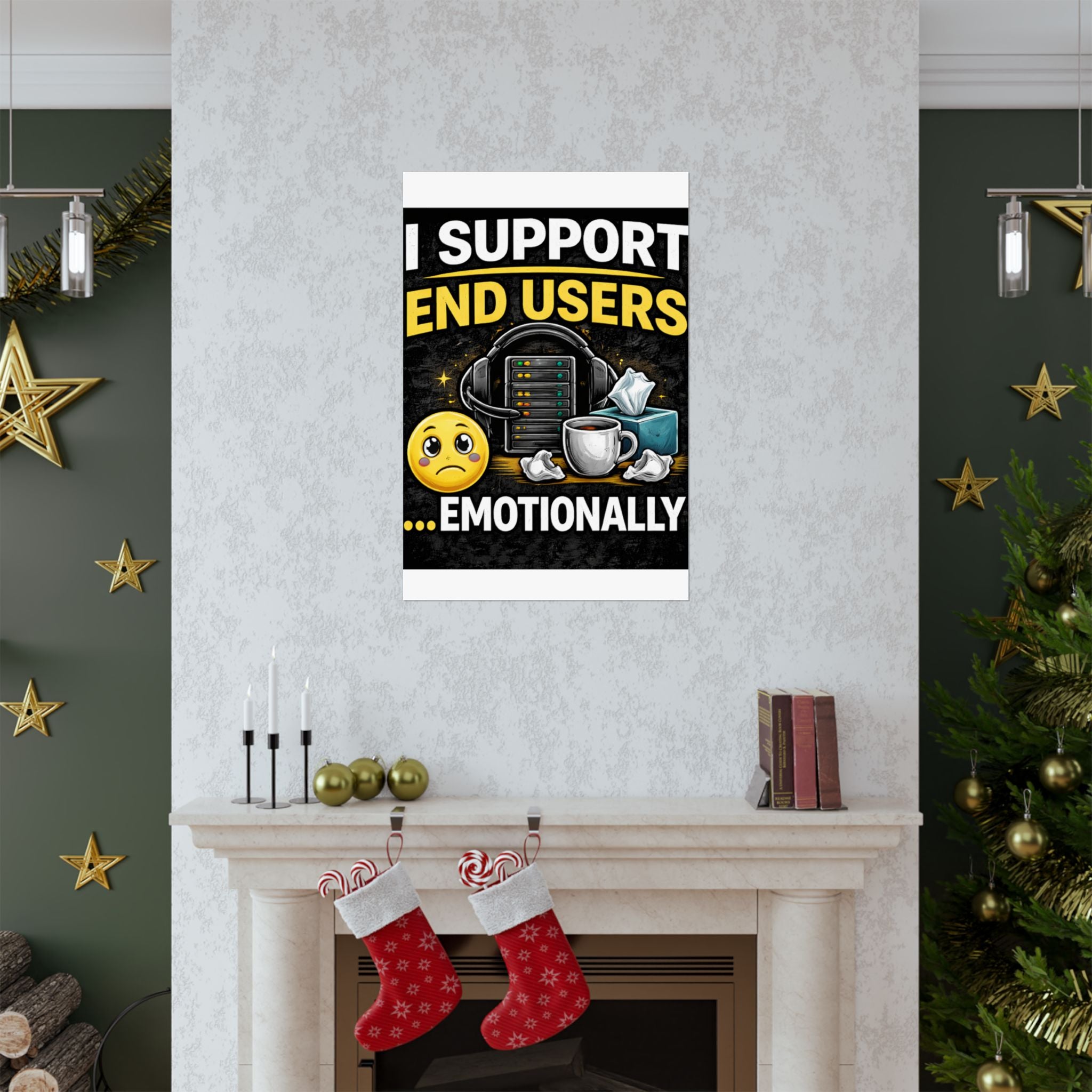 "I Support End Users.... Emotionally" Tech Humor Funny IT Matte Vertical Posters