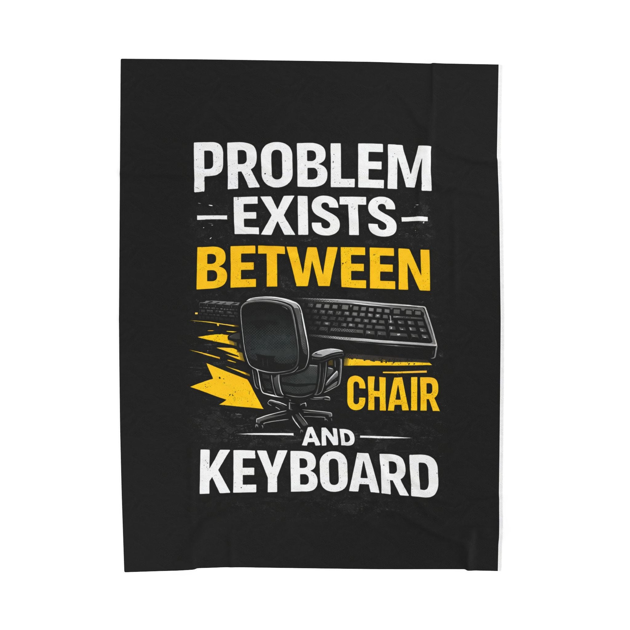 "Problem Exists Between Chair and Keyboard" Tech Humor Velveteen Throw Funny IT Funny Office Blanket