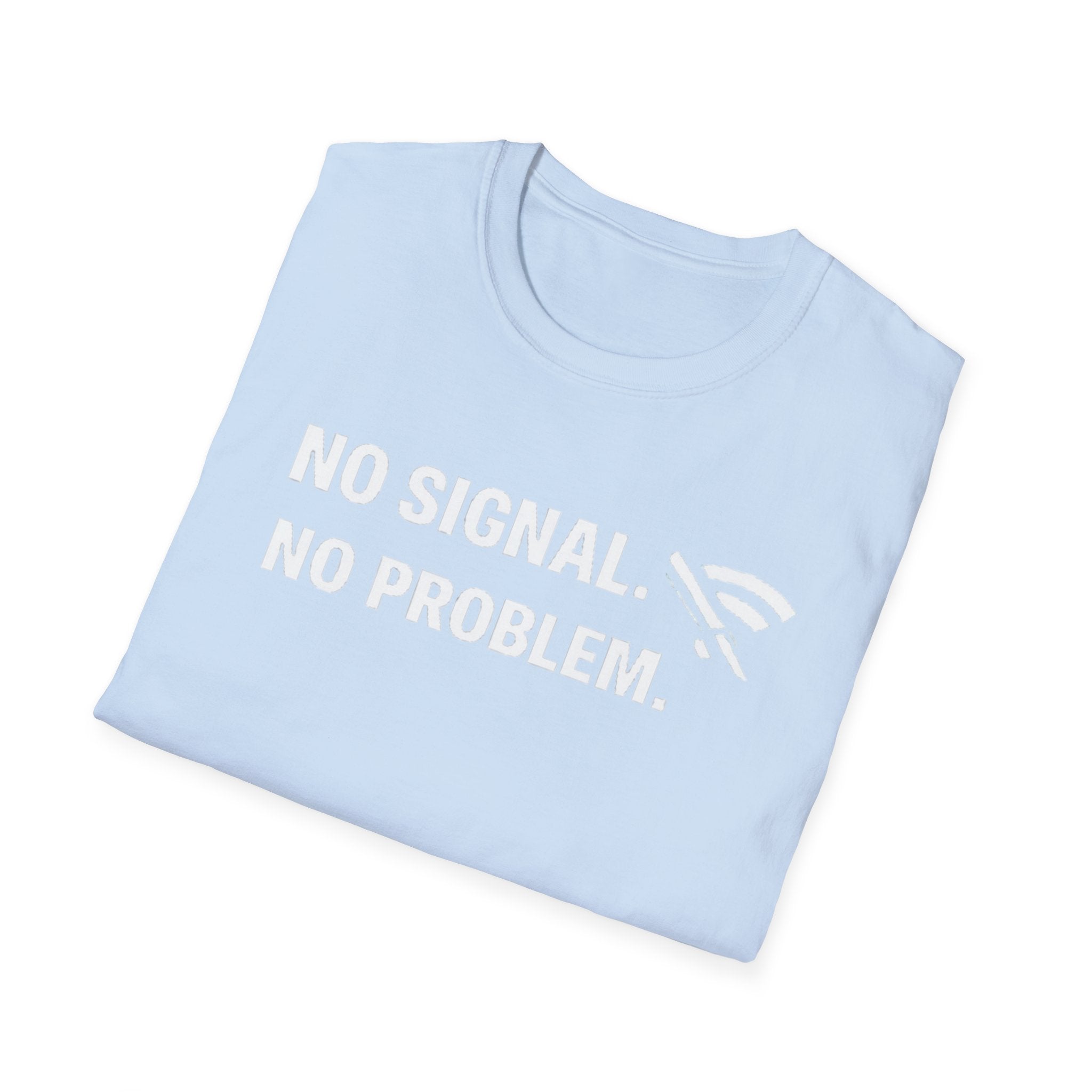 "No Signal, No Problem" Funny IT Tech Humor T-Shirt