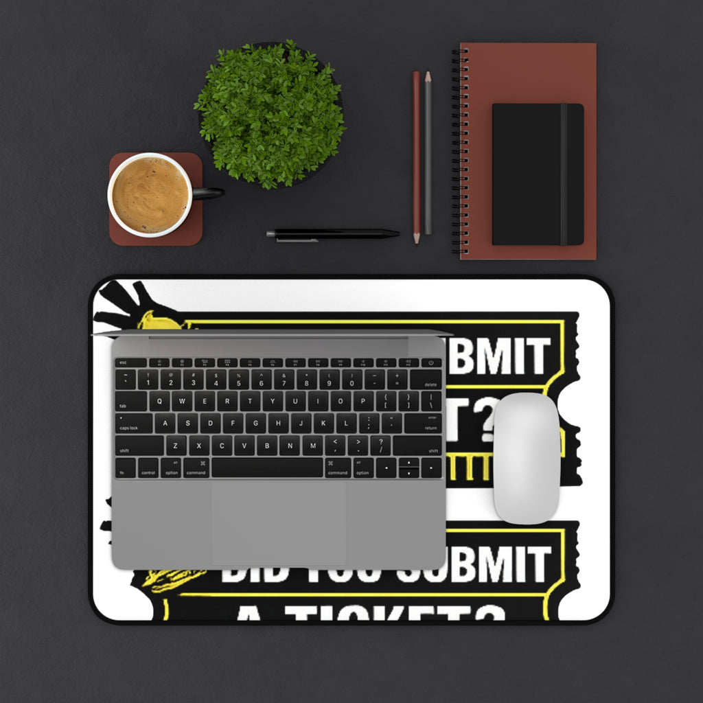 "Did You Submit a Ticket?" IT Support Humor Mouse Pad Funny IT Desk Mat