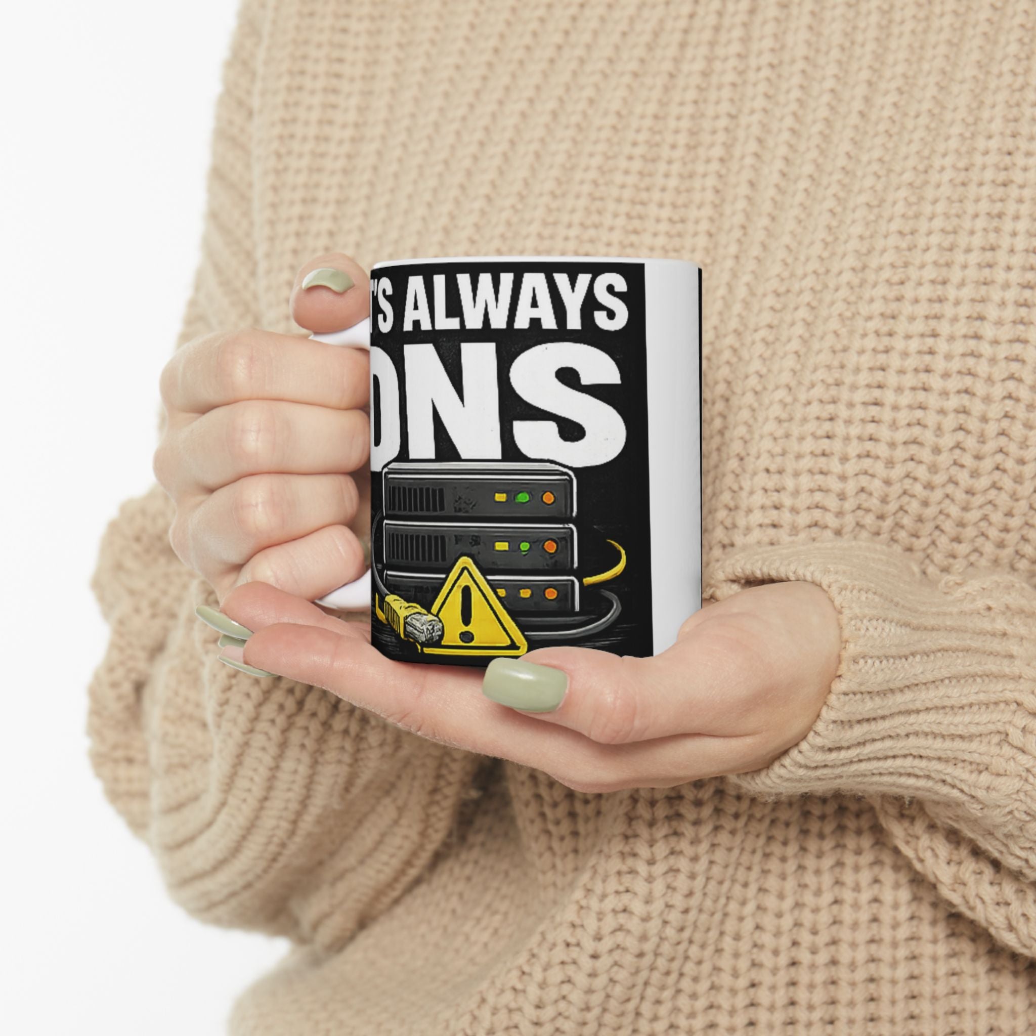 "It's Always DNS" Tech Humor Ceramic Mug, (11oz, 15oz)