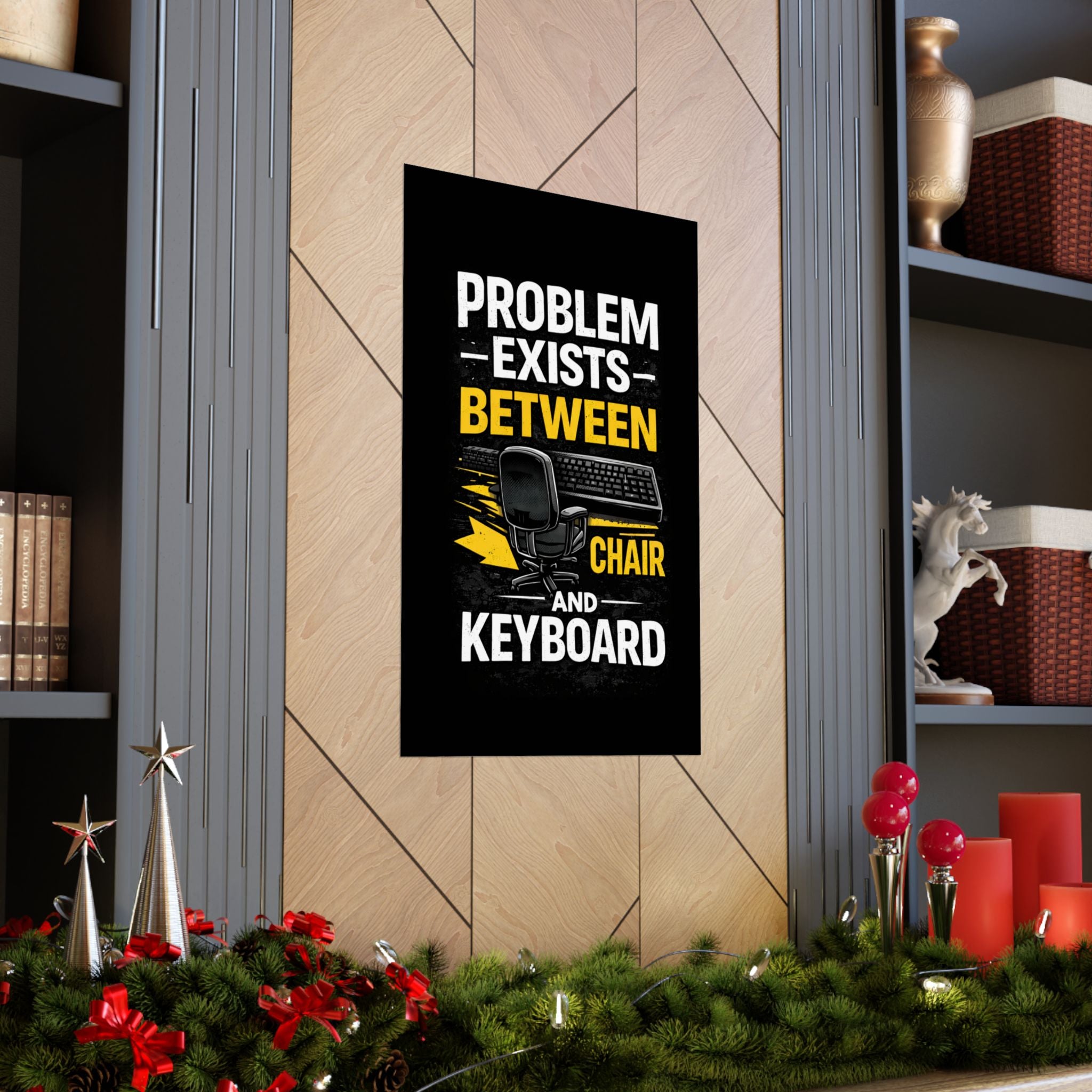 "Problem Exists Between Chair and Keyboard" Tech Humor Matte Poster — Funny IT Desk Office Wall Art