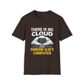 "There Is No Cloud, Just Someone Else's Computer" Funny IT Tech Humor T-Shirt