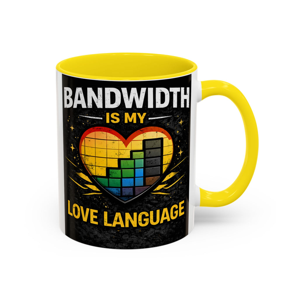 "Bandwidth is my Love Language" IT Humor Accent Coffee Mug (11, 15oz)