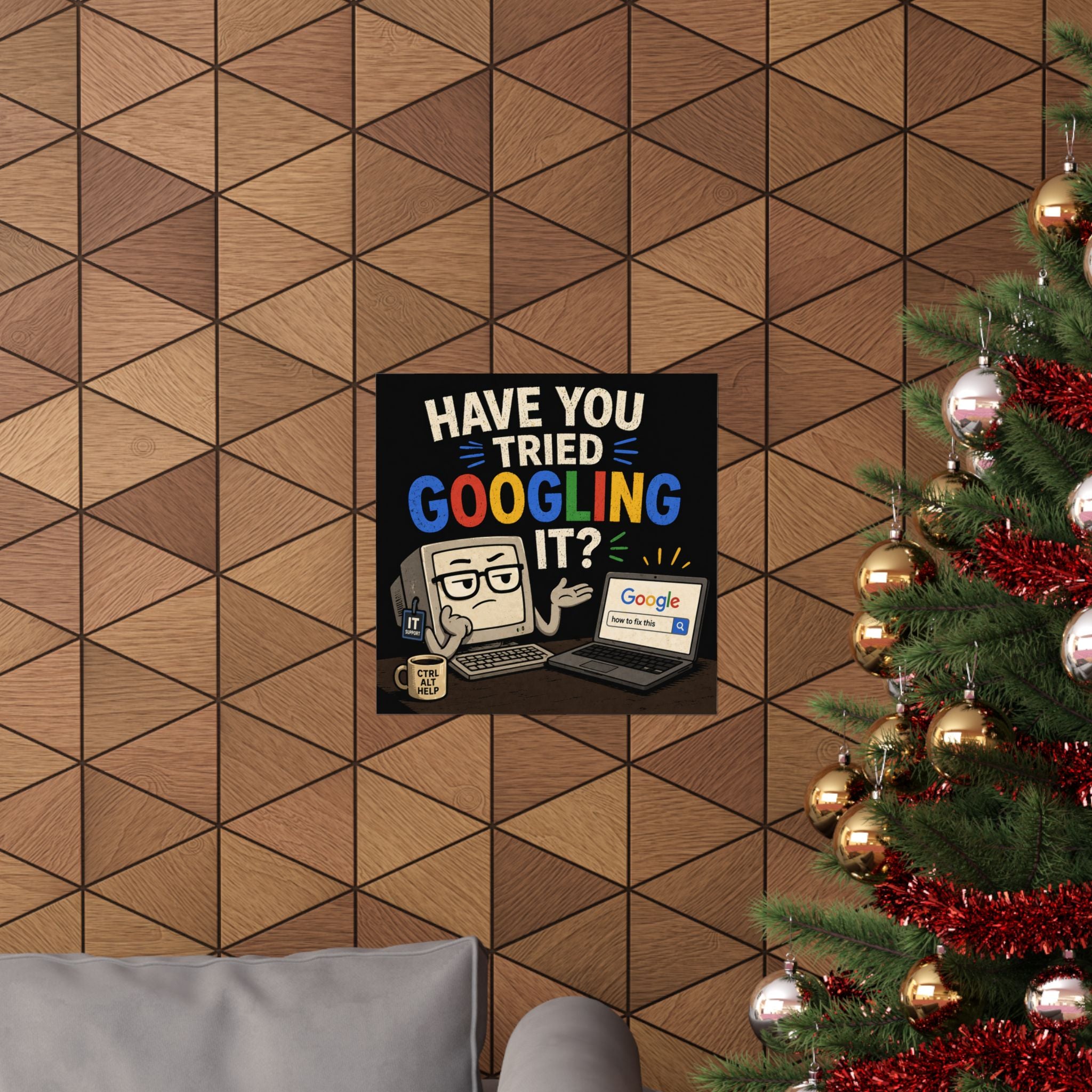 "Have You Tried Googling It?" Poster — Funny IT Tech Humor Computer Matte Print
